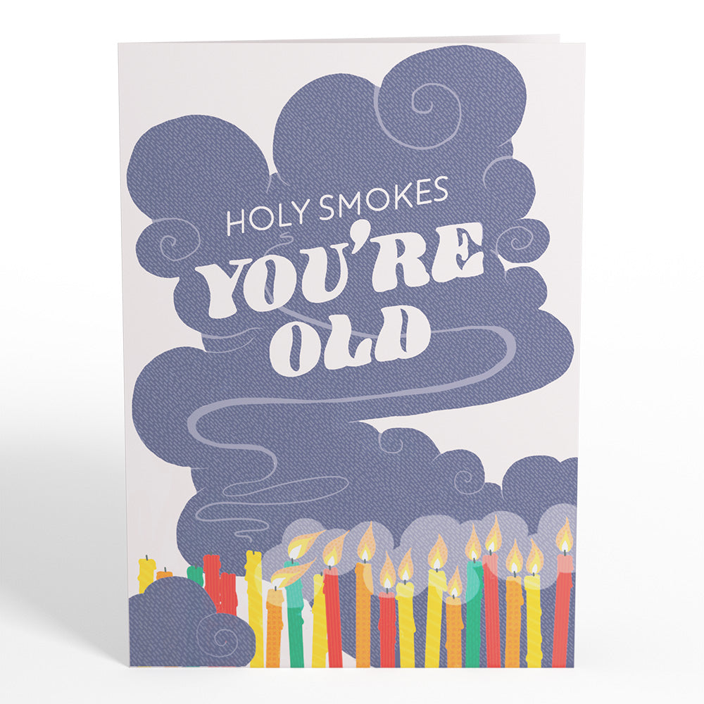 Holy Smokes You're Old Birthday Pop-Up Card